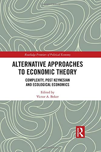 Alternative Approaches To Economic Theory | Exploring Economics