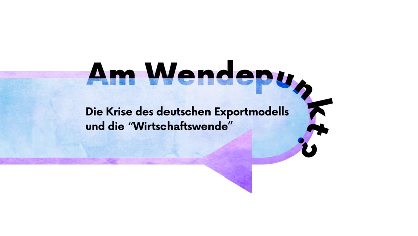 Am Wendepunkt? Die Krise des deutschen Exportmodells und die “Wirtschaftswende”