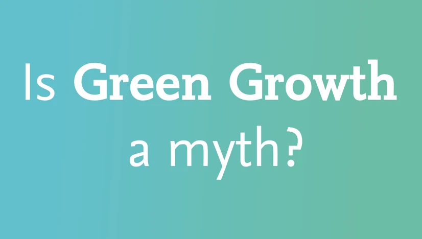 Is Green Growth a myth?