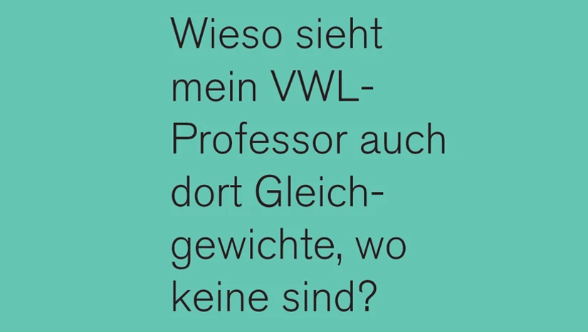 Stickeraktion: Wieso sieht mein VWL-Professor auch dort Gleichgewichte, wo keine sind?