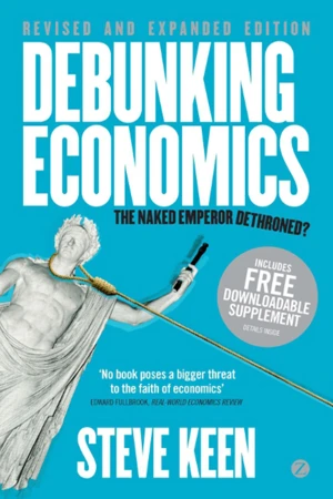 Debunking Economics - Revised and Expanded Edition