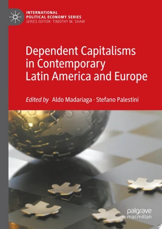 Dependent Capitalisms in Contemporary Latin America and Europe