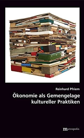 Ökonomie als Gemengelage kultureller Praktiken