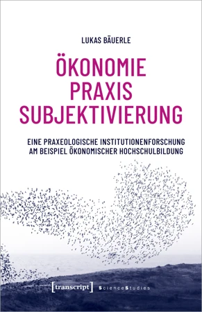 Ökonomie - Praxis - Subjektivierung