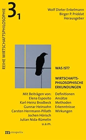 Was ist?: Wirtschaftsphilosophische Erkundungen