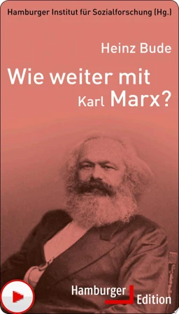 Wie weiter mit Karl Marx?